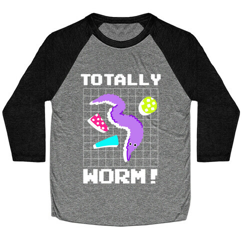 Totally Worm! Baseball Tee