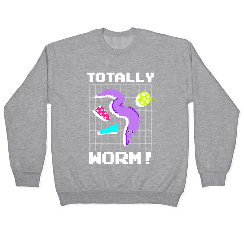 Totally Worm! Pullover