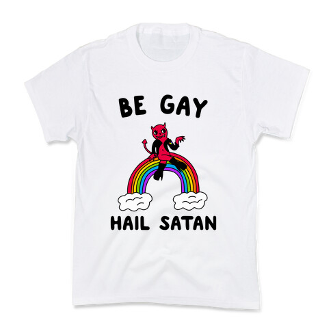 Be Gay Hail Satan Kids T-Shirt