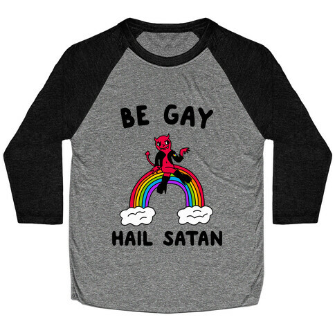 Be Gay Hail Satan Baseball Tee