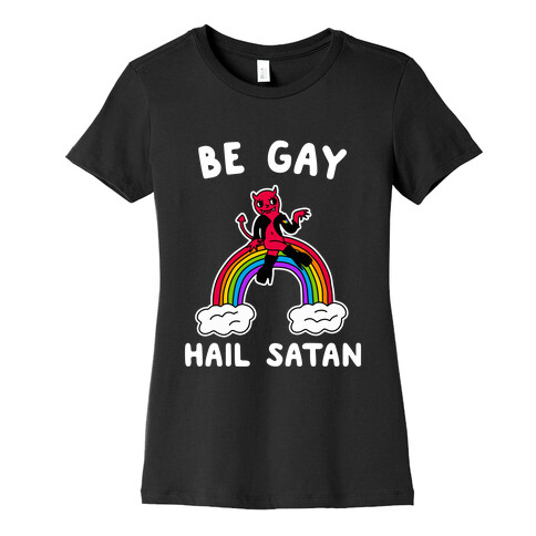 Be Gay Hail Satan Womens T-Shirt