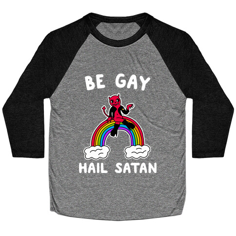 Be Gay Hail Satan Baseball Tee