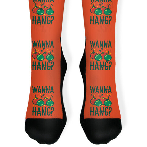 Wanna Hang?  Sock