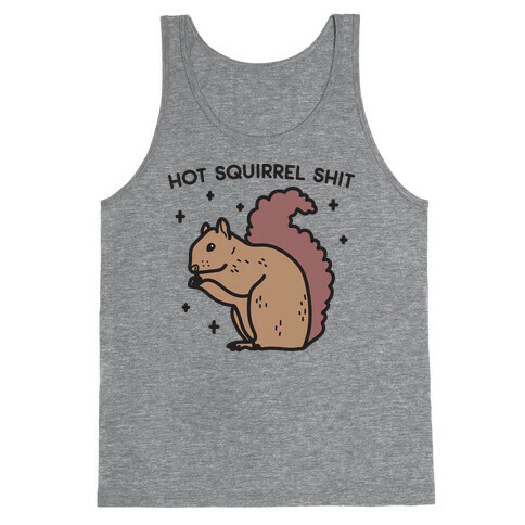 Hot Squirrel Shit Tank Top