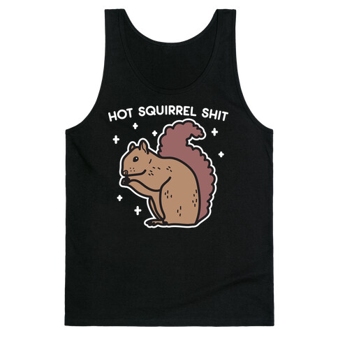 Hot Squirrel Shit Tank Top