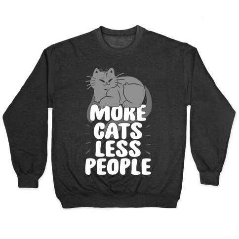 More Cats Less People Pullover