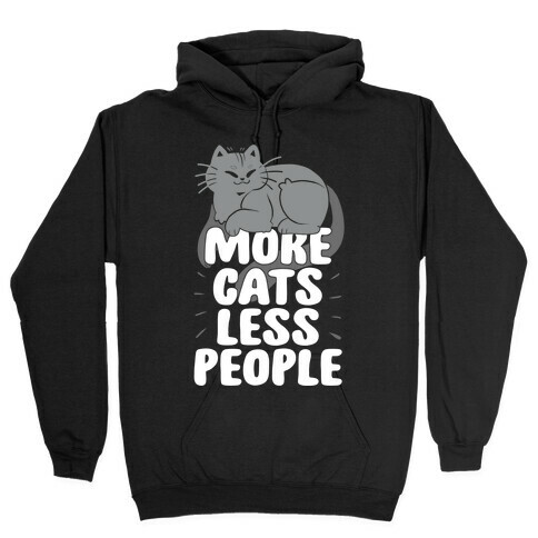More Cats Less People Hooded Sweatshirt