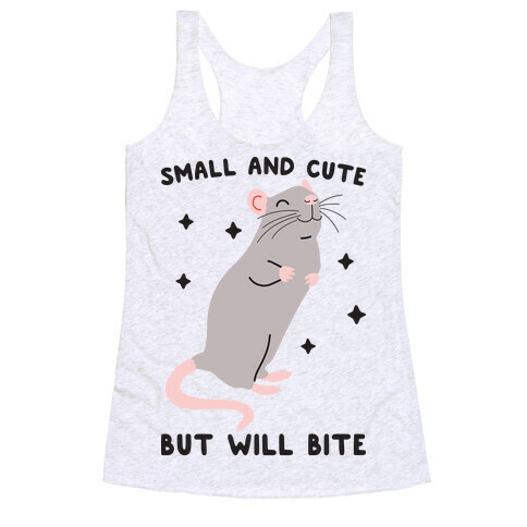 Small And Cute But Will Bite Rat Racerback Tank Top