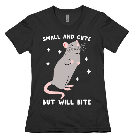 Small And Cute But Will Bite Rat Womens T-Shirt