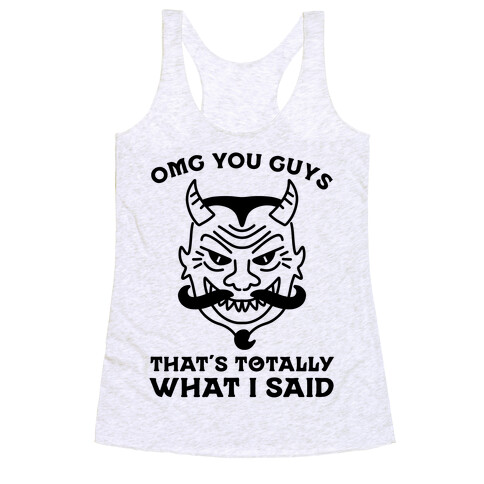 OMG You Guys That's Totally What I Said Racerback Tank Top