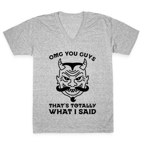 OMG You Guys That's Totally What I Said V-Neck Tee Shirt