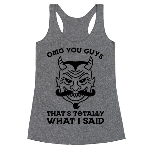 OMG You Guys That's Totally What I Said Racerback Tank Top