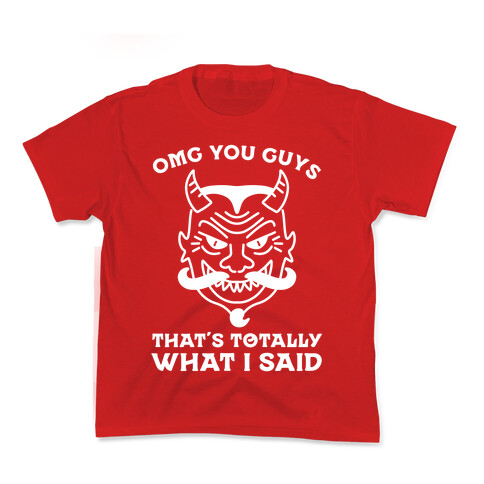 OMG You Guys That's Totally What I Said Kids T-Shirt