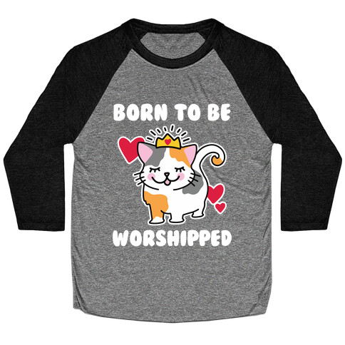 Born to be Worshipped Baseball Tee