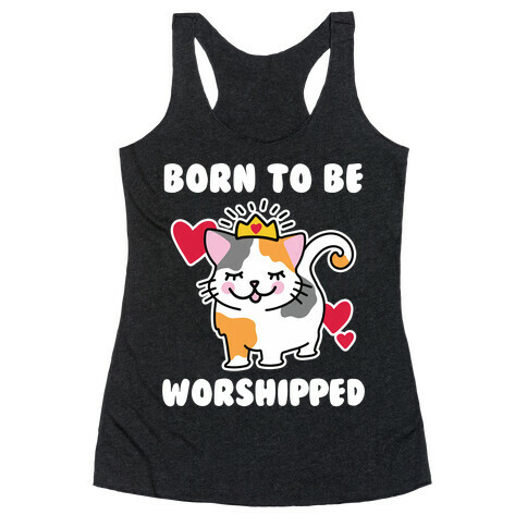 Born to be Worshipped Racerback Tank Top