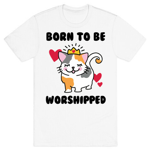 Born to be Worshipped T-Shirt