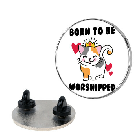 Born to be Worshipped Pin