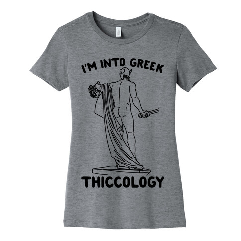 I'm Into Greek Thiccology Parody Womens T-Shirt