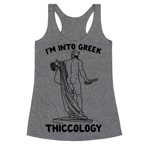 I'm Into Greek Thiccology Parody Racerback Tank Top