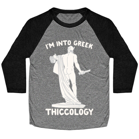 I'm Into Greek Thiccology Parody White Print Baseball Tee