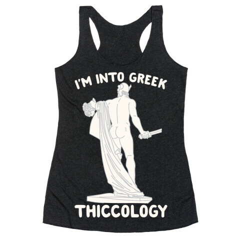 I'm Into Greek Thiccology Parody White Print Racerback Tank Top