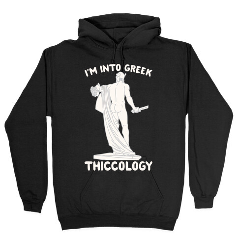 I'm Into Greek Thiccology Parody White Print Hooded Sweatshirt