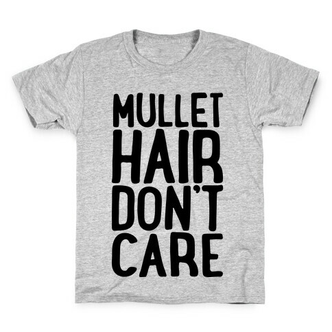 Mullet Hair Don't Care Kids T-Shirt