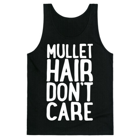 Mullet Hair Don't Care White Print Tank Top