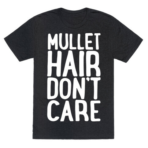 Mullet Hair Don't Care White Print T-Shirt