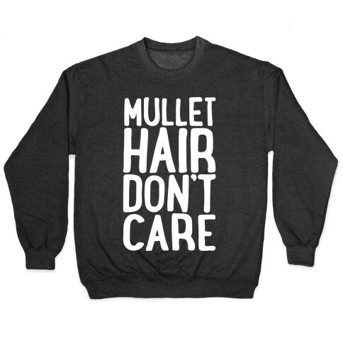 Mullet Hair Don't Care White Print Pullover