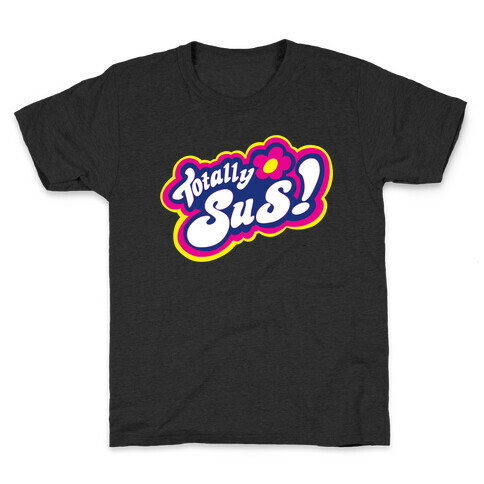 Totally Sus! Kids T-Shirt