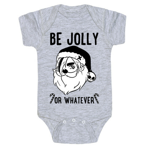 Be Jolly Or Whatever Baby One-Piece