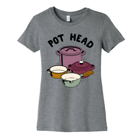 Pot Head Cooking Pots Womens T-Shirt