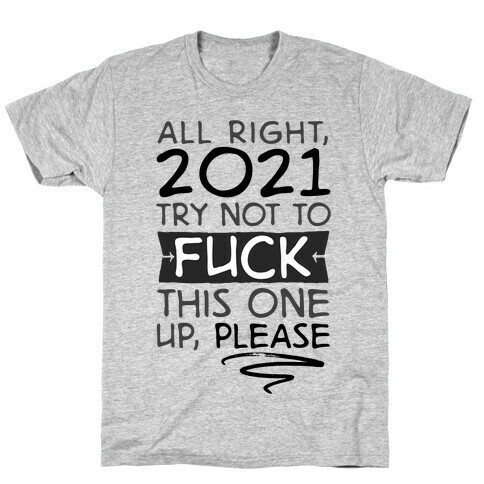 2021 Try Not To F*** This One Up T-Shirt