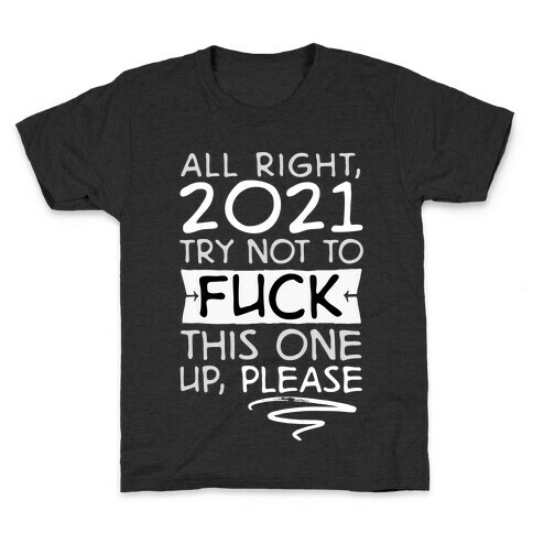 2021 Try Not To F*** This One Up Kids T-Shirt