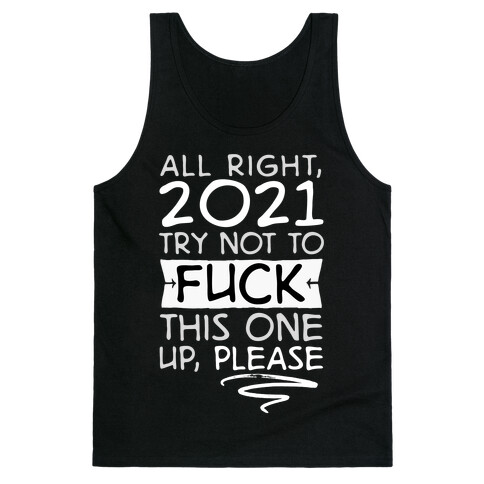 2021 Try Not To F*** This One Up Tank Top