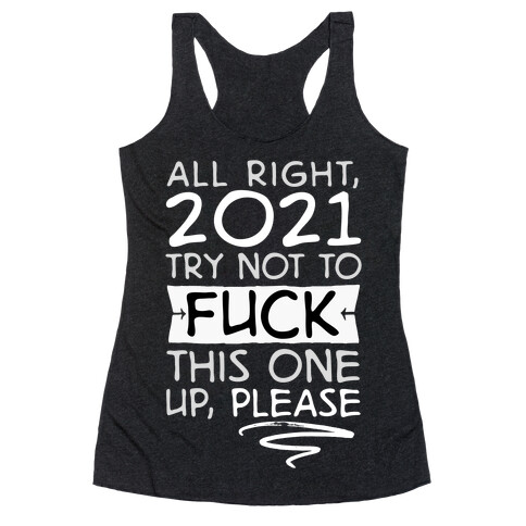 2021 Try Not To F*** This One Up Racerback Tank Top