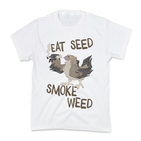 Eat Seed Smoke Weed Kids T-Shirt