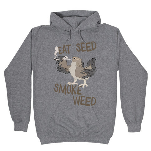 Eat Seed Smoke Weed Hooded Sweatshirt