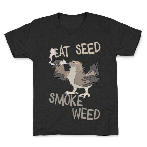 Eat Seed Smoke Weed Kids T-Shirt