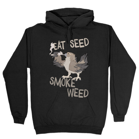 Eat Seed Smoke Weed Hooded Sweatshirt