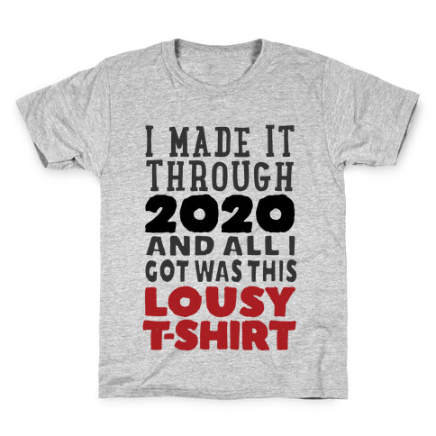 I Made It Through 2020 Kids T-Shirt