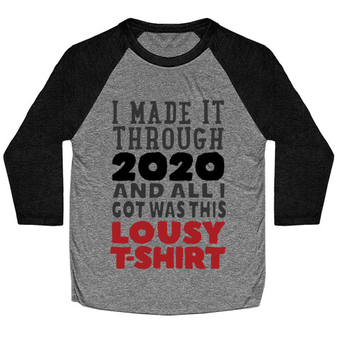 I Made It Through 2020 Baseball Tee