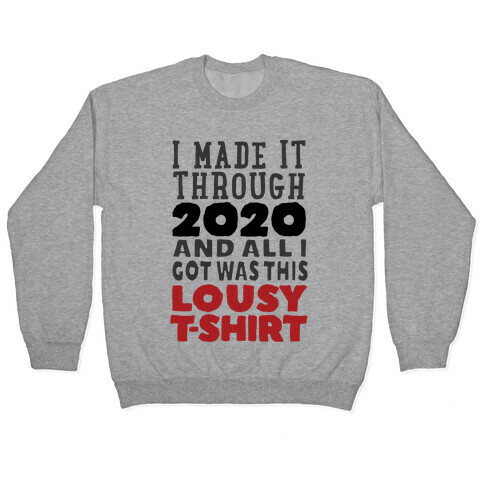 I Made It Through 2020 Pullover