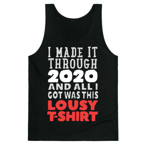 I Made It Through 2020 Tank Top