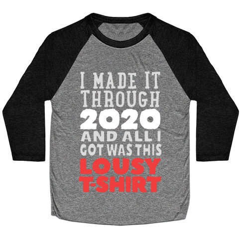 I Made It Through 2020 Baseball Tee