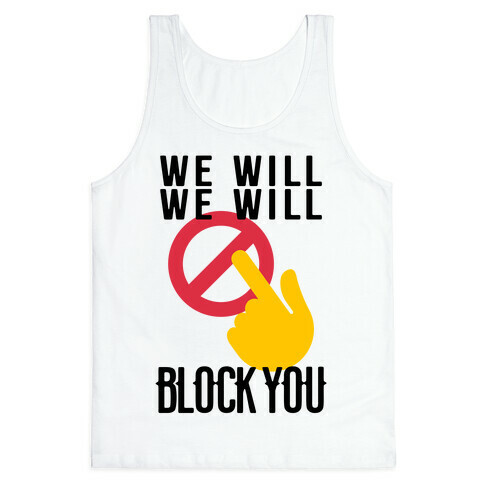 We Will We Will Block You Tank Top