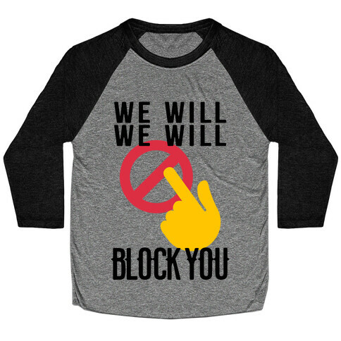 We Will We Will Block You Baseball Tee