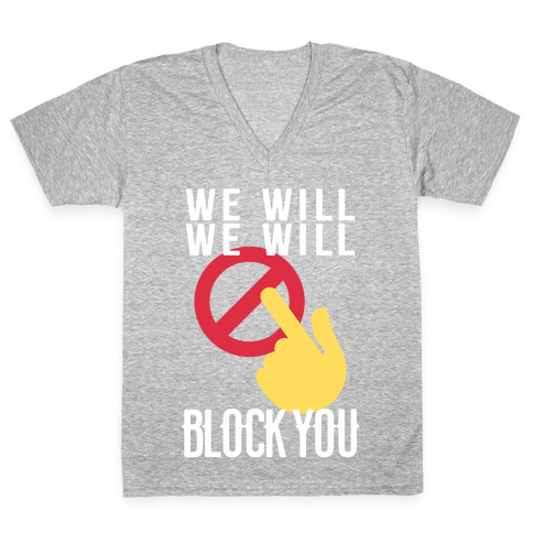 We Will We Will Block You V-Neck Tee Shirt