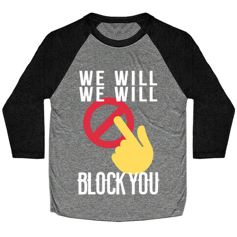 We Will We Will Block You Baseball Tee